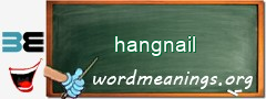 WordMeaning blackboard for hangnail
